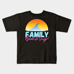 Family Beach Trip Kids T-Shirt